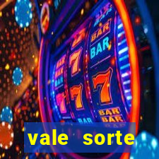 vale sorte resultado de hoje